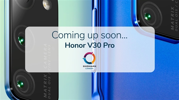DxOMark放出预告：荣耀V30 Pro相机评分即将公布